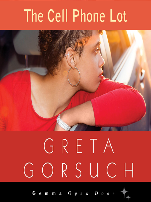 Title details for The Cell Phone Lot by Greta Gorsuch - Available